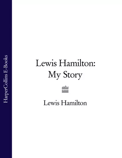 Обложка книги Lewis Hamilton: My Story, Lewis Hamilton