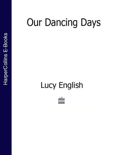 Lucy  English - Our Dancing Days