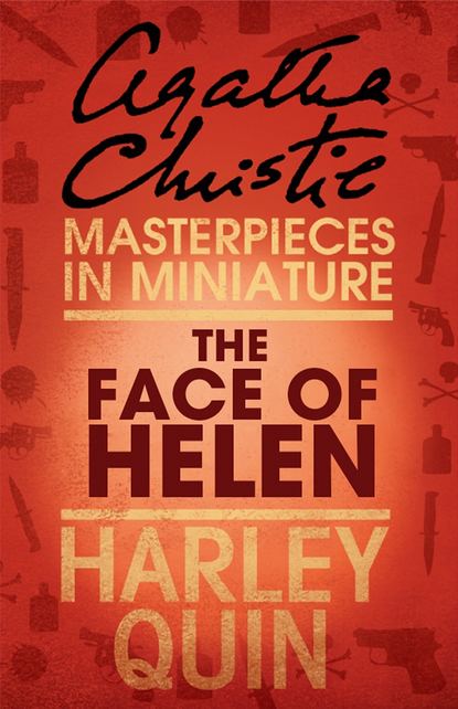 Агата Кристи - The Face of Helen: An Agatha Christie Short Story