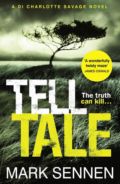 Mark  Sennen - Tell Tale: A DI Charlotte Savage Novel