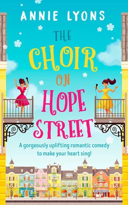 Обложка книги The Choir on Hope Street: A gorgeously uplifting romantic comedy to make your heart sing!, Энни Лайонс