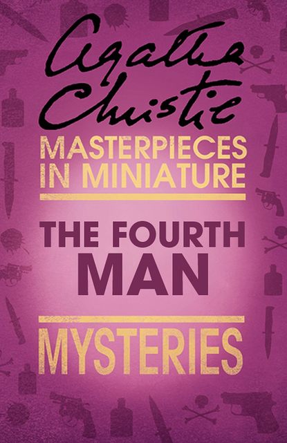 Кристи Агата The Fourth Man: An Agatha Christie Short Story