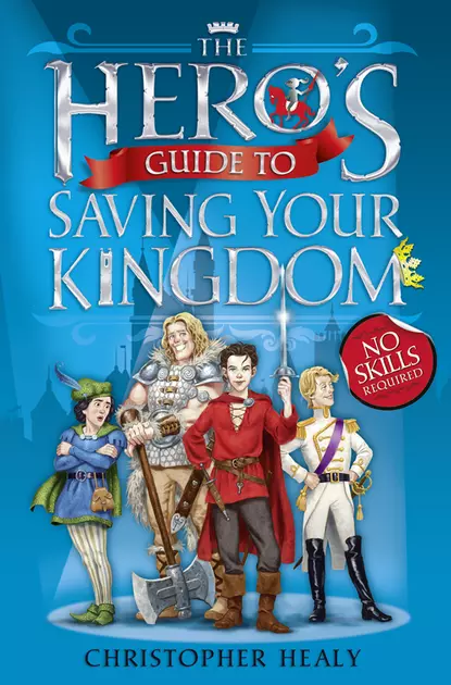 Обложка книги The Hero’s Guide to Saving Your Kingdom, Christopher  Healy