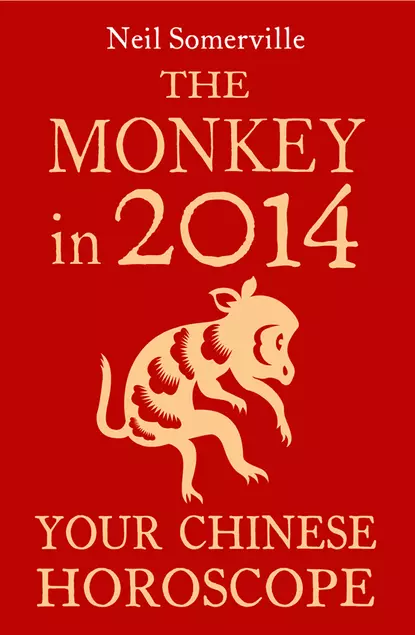 Обложка книги The Monkey in 2014: Your Chinese Horoscope, Neil  Somerville