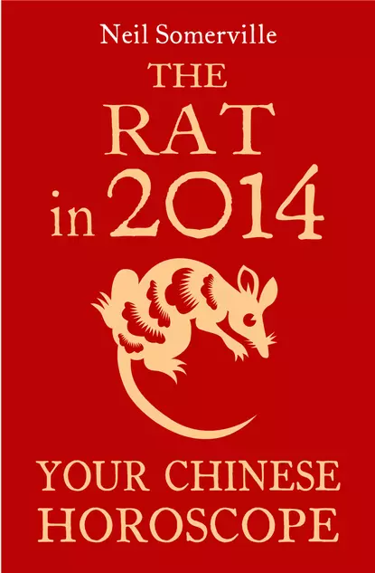 Обложка книги The Rat in 2014: Your Chinese Horoscope, Neil  Somerville