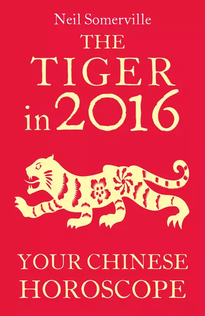 Обложка книги The Tiger in 2016: Your Chinese Horoscope, Neil  Somerville