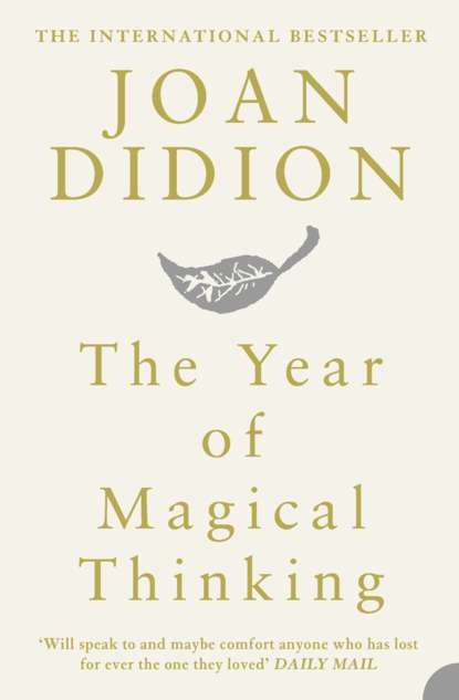 Joan  Didion - The Year of Magical Thinking
