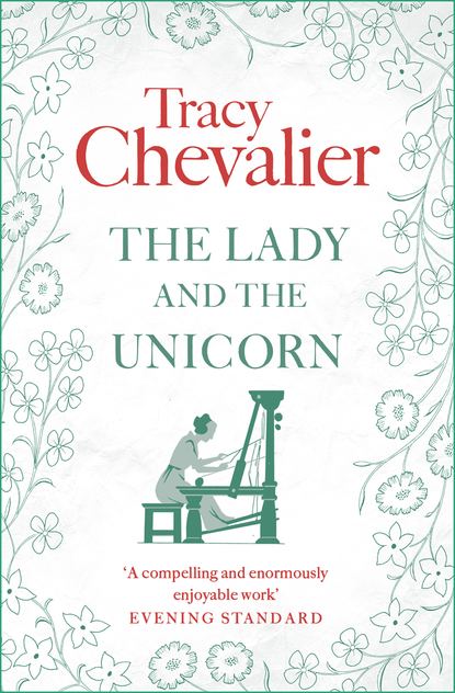 Tracy  Chevalier - The Lady and the Unicorn