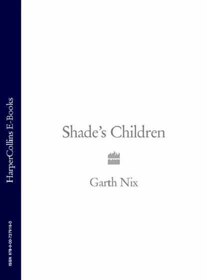 Обложка книги Shade’s Children, Гарт Никс