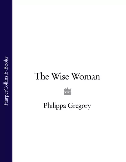 Обложка книги The Wise Woman, Philippa  Gregory