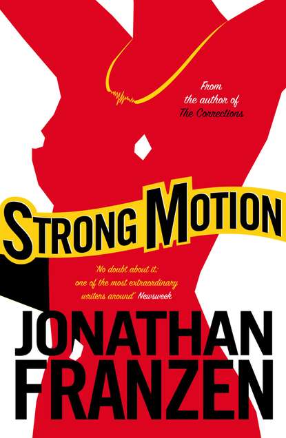 Джонатан Франзен — Strong Motion