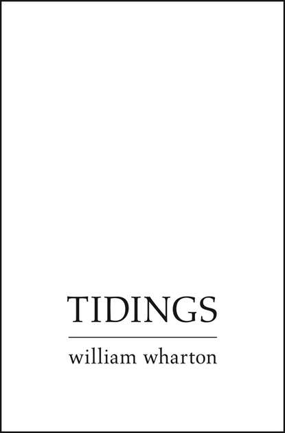 Уильям Уортон - Tidings