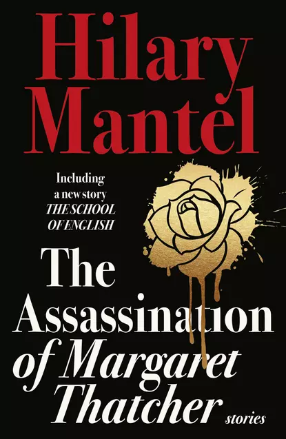 Обложка книги The Assassination of Margaret Thatcher, Hilary  Mantel