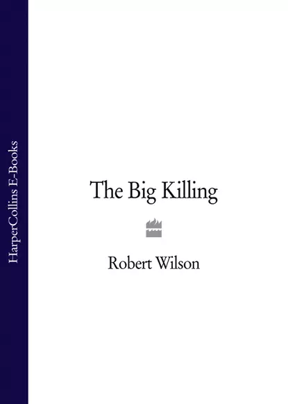 Обложка книги The Big Killing, Robert Thomas Wilson