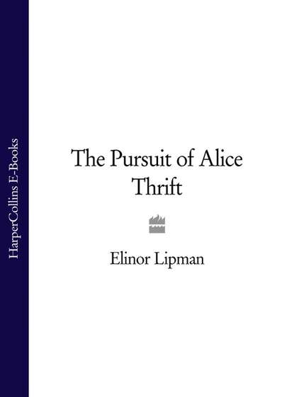 Elinor  Lipman - The Pursuit of Alice Thrift