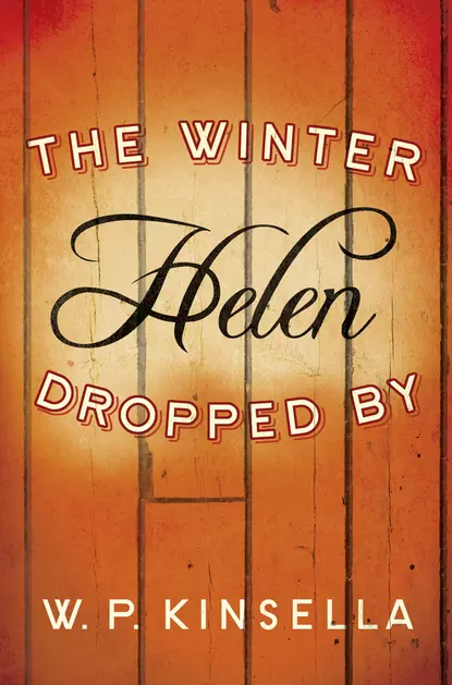 Обложка книги The Winter Helen Dropped By, W. Kinsella P.