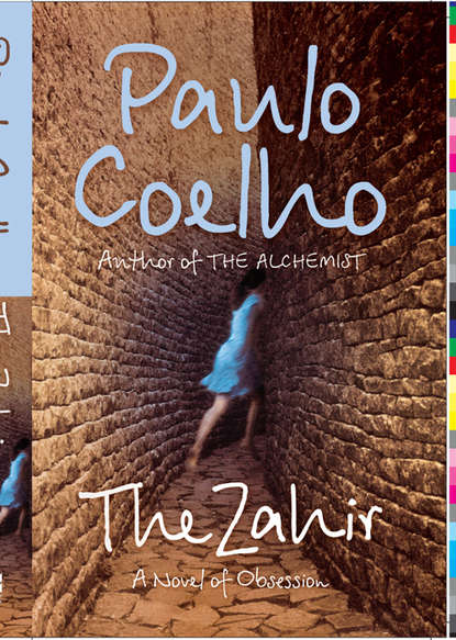 Пауло Коэльо - The Zahir: A Novel of Obsession