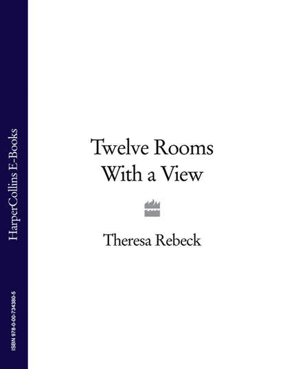 Twelve Rooms with a View (Theresa  Rebeck). 