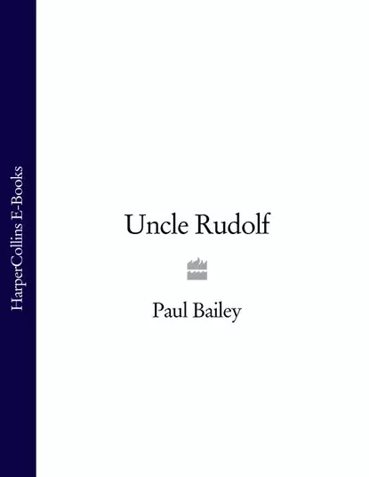 Обложка книги Uncle Rudolf, Paul  Bailey