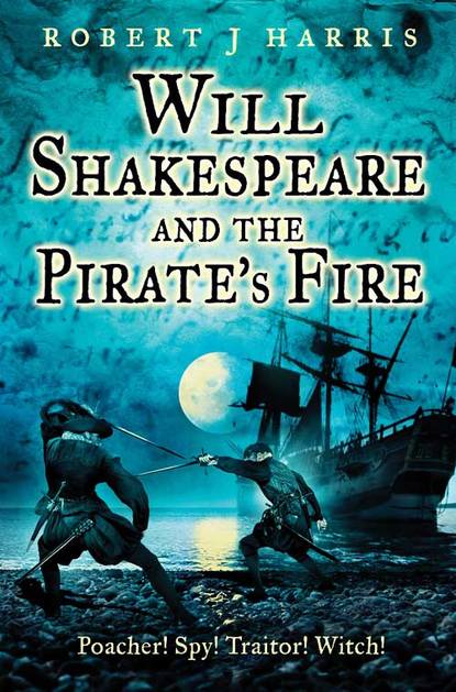 Will Shakespeare and the Pirates Fire