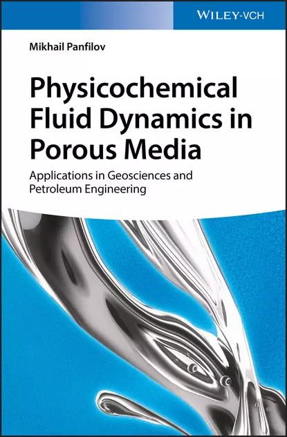 Обложка книги Physicochemical Fluid Dynamics in Porous Media. Applications in Geosciences and Petroleum Engineering, Mikhail Panfilov