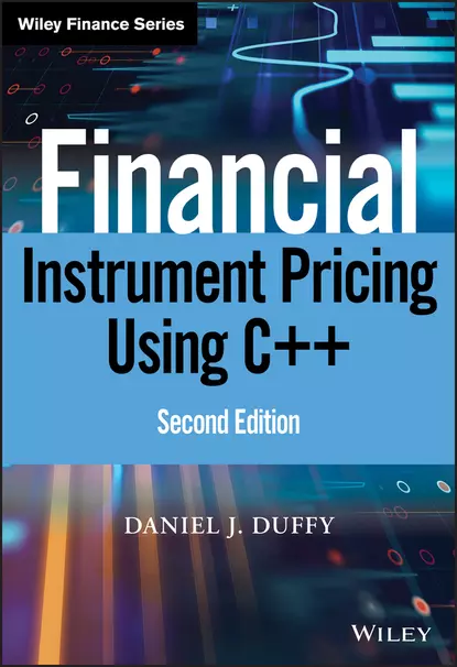 Обложка книги Financial Instrument Pricing Using C++, Daniel Duffy J.