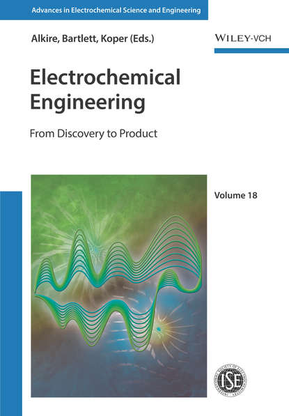 Electrochemical Engineering. From Discovery to Product (Marc  Koper). 