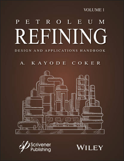 A. Coker Kayode - Petroleum Refining Design and Applications Handbook