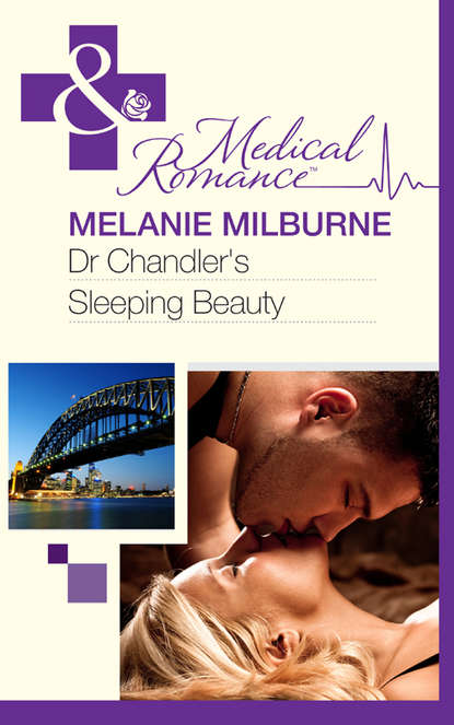 Melanie Milburne — Dr Chandler's Sleeping Beauty