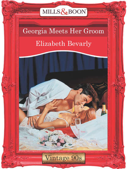 Elizabeth Bevarly — Georgia Meets Her Groom