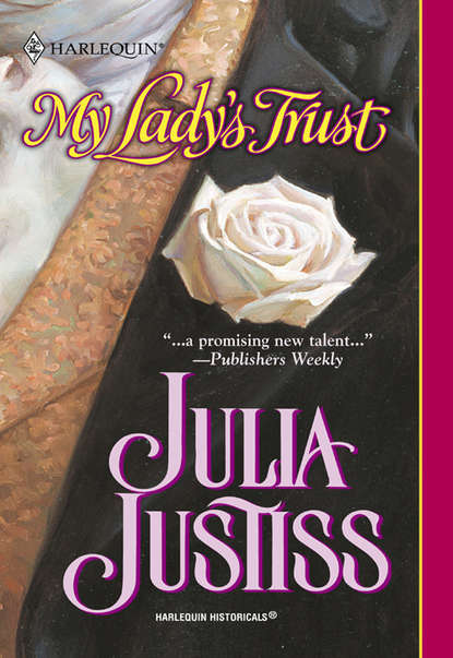 My Lady's Trust (Julia Justiss). 