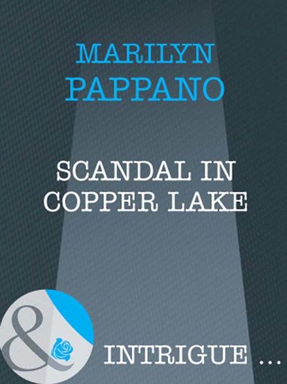 Scandal in Copper Lake (Marilyn  Pappano). 