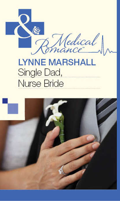 Lynne Marshall — Single Dad, Nurse Bride