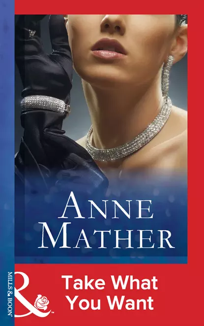 Обложка книги Take What You Want, Anne  Mather