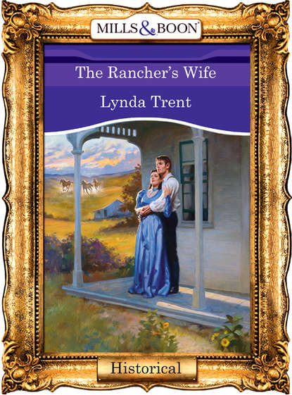 The Rancher's Wife (Lynda  Trent). 