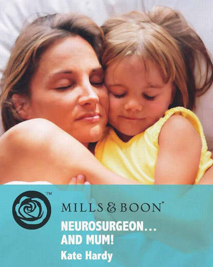 Kate Hardy — Neurosurgeon . . . and Mum!