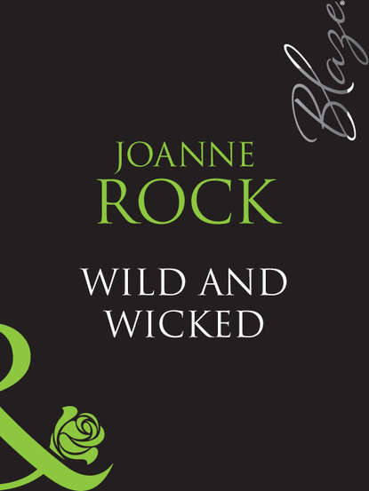 Джоанна Рок - Wild And Wicked