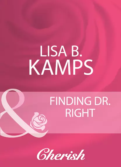 Обложка книги Finding Dr. Right, Lisa Kamps B.