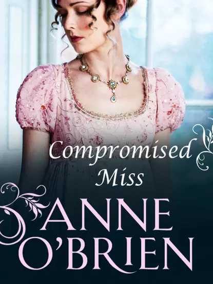 Обложка книги Compromised Miss, Anne  O'Brien