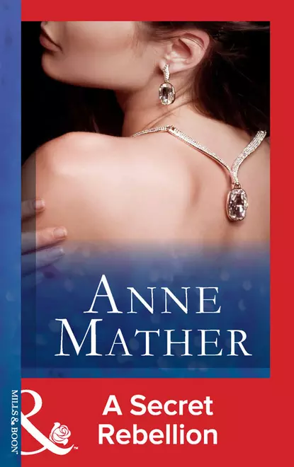 Обложка книги A Secret Rebellion, Anne  Mather