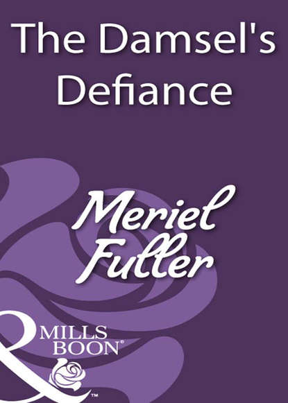 The Damsel's Defiance (Meriel  Fuller). 