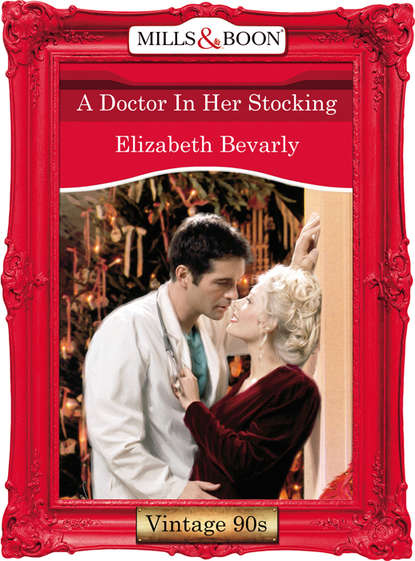 Elizabeth Bevarly — A Doctor In Her Stocking