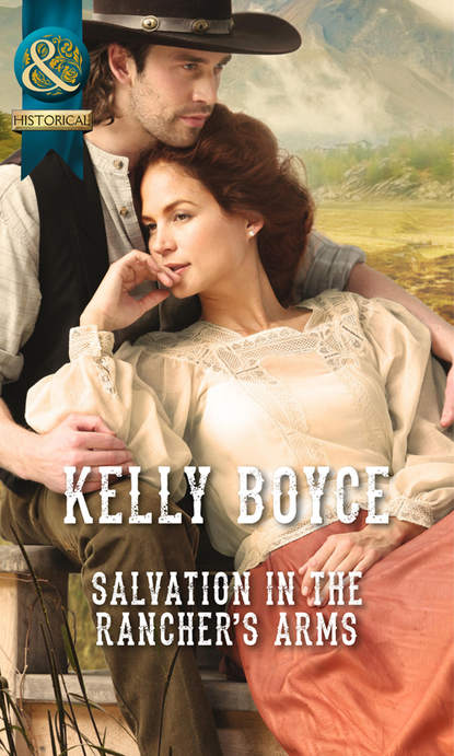 Kelly Boyce — Salvation in the Rancher's Arms