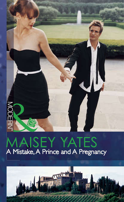 Maisey Yates - A Mistake, A Prince and A Pregnancy