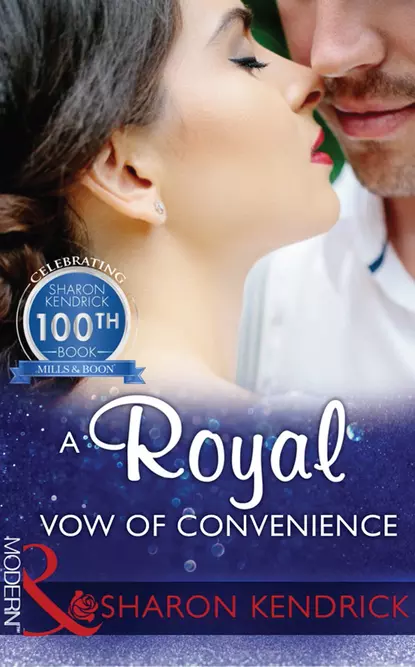 Обложка книги A Royal Vow Of Convenience: The steamy new romance from a multi-million selling author, Шэрон Кендрик