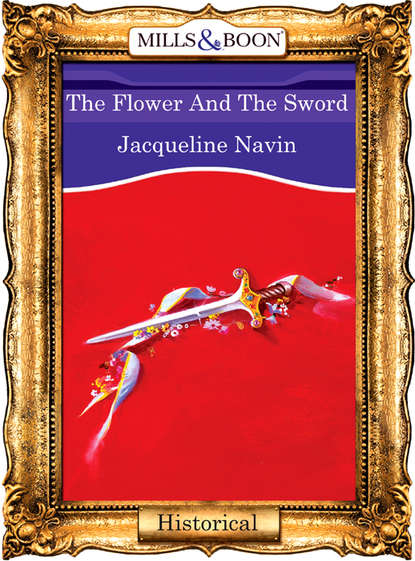 The Flower And The Sword (Jacqueline  Navin). 