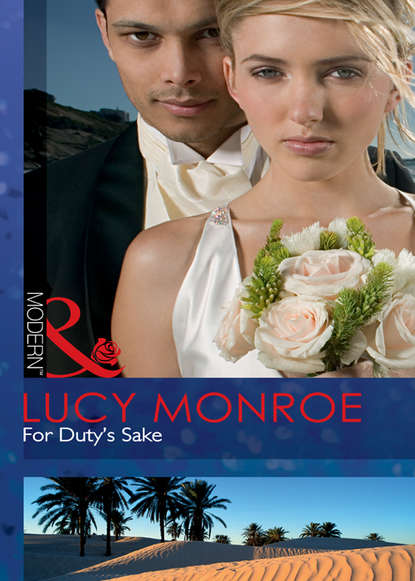 Lucy Monroe — For Duty's Sake