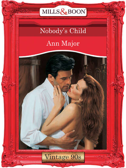 Ann  Major - Nobody's Child