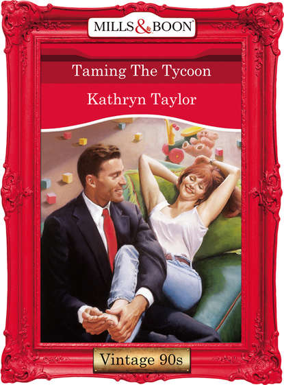 Kathryn Taylor - Taming The Tycoon