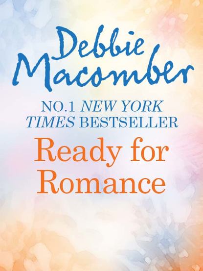 Debbie Macomber - Ready for Romance